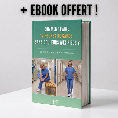 GUIDE OFFERT - Comment faire 12 heures de garde sans douleurs aux pieds ?
