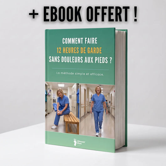 GUIDE OFFERT - Comment faire 12 heures de garde sans douleurs aux pieds ?